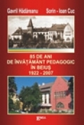 85 DE ANI DE INVATAMANT PEDAGOGIC IN BEIUS 1922-2007