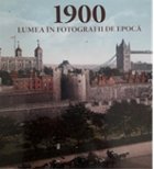 1900 Lumea fotografii epoca