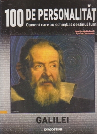 100 de personalitati. Oameni care au schimbat destinul lumii, Nr. 4 - Galilei