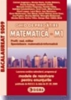 coperta (Reeditare) Ghid de pregatire. Bacalaureat la Matematica M1, 2009 (cu enunturile publicate pe 30.04.2009) (cod
