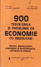 900 teste grila si probleme de economie cu rezolvari - Pentru bacalaureat, admiterea in invatamantul superior 