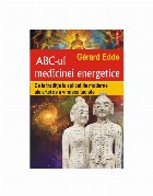 ABC-ul medicinei energetice : de la tradiţie la aplicaţiile moderne ale artei de a vindeca taoiste
