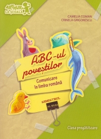 ABC-ul povestilor. Comunicare in limba romana - Clasa pregatitoare, semestrul al II-lea