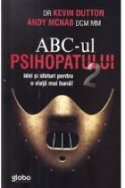 ABC-ul psihopatului. Idei si sfaturi pentru o viata mai buna!