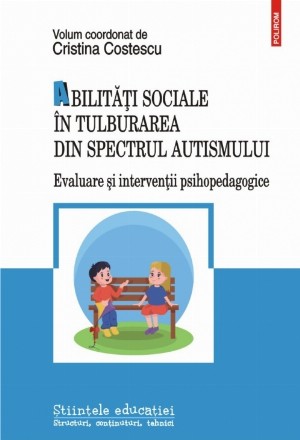 Abilități sociale în tulburarea din spectrul autismului Evaluare și intervenții psihopedagogice