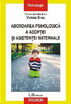 Abordarea psihologica a adoptiei si asistentei maternale
