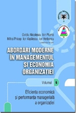 Abordari moderne in managementul si economia organizatiei, Volumul IV, Eficienta economica si performanta manageriala a organizatiei