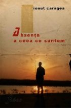 coperta Absenta a ceea ce suntem