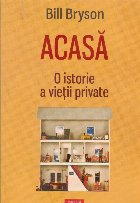 Acasa istorie vietii private