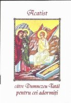 coperta Acatist catre Dumnezeu tatal pentru cei adormiti