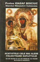 coperta Acatistele cele mai alese folositoare sufletului - Ce sa facem si ce nu trebuie sa facem in Sfanta Biserica