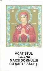 coperta Acatistul icoana Maicii Domnului cu sapte sageti