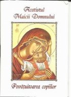 coperta Acatistul Maicii Domnului-Povatuitoarea copiilor