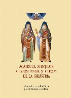 Acatistul Sfinţilor Cuvioşi Paisie şi Cleopa de la Sihăstria