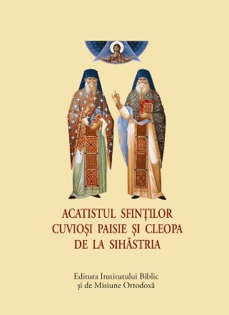 Acatistul Sfinţilor Cuvioşi Paisie şi Cleopa de la Sihăstria