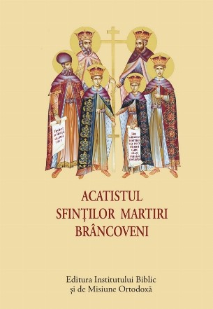 Acatistul Sfinţilor Martiri Brâncoveni