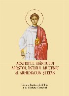 Acatistul Sfântului Apostol, întâiul Mucenic şi Arhidiacon Ştefan