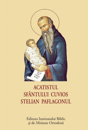 Acatistul Sfântului Cuvios Stelian Paflagonul