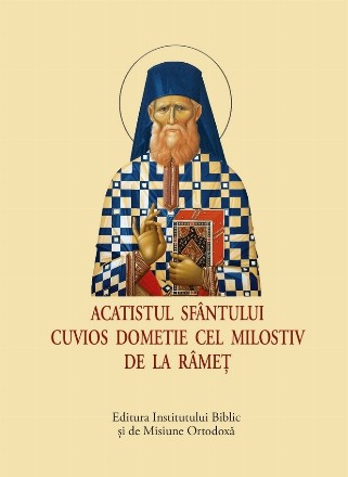 Acatistul Sfântului Cuvios Dometie cel Milostiv de la Râmeţ