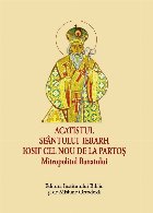 Acatistul Sfântului Ierarh Iosif cel Nou de la Partoş, Mitropolitul Banatului