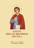 Acatistul Sfântului Mărturisitor Ioan Rusul