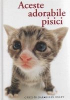 Aceste adorabile, PISICI