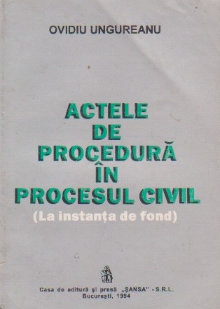 Actele de procedura in procesul civil (la instanta de fond)