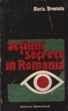 Actiuni secrete Romania preajma inceputul