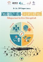 Active turnaround : redresarea activă, răspunsul la era disruptivă Active turnaround : redresarea activă, răspunsul la era disruptivă