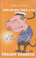 Adevarata fata lui Traian Basescu