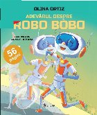 Adevărul despre Robo Bobo