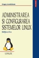 Administrarea si configurarea sistemelor Linux