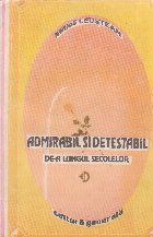 coperta Admirabil si detestabil de-a lungul secolelor