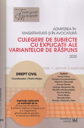 Admiterea în magistratură şi în avocatură : culegere de subiecte cu explicaţii ale variantelor de răspuns,drept civil
