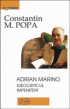 Adrian Marino - Ideocriticul impenitent