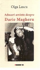 Aduceri aminte despre Darie Magheru