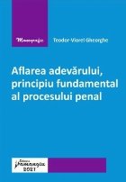 Aflarea adevarului principiu fundamental procesului