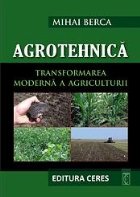 Agrotehnica. Transformarea moderna a agriculturii. Carte + CD