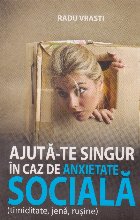 Ajuta-te singur in caz de anxietate sociala (timiditate, jena, rusine)