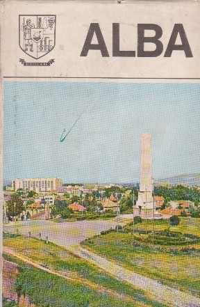 Alba - Monografie (Colectia Judetele Patriei)