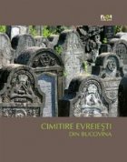 Albumul Cimitire Evreiesti din Bucovina