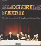 coperta Alegerile naibii. Fals tratat despre metehnele imaginarului politic autohton