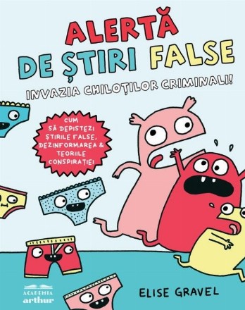 Alertă de ştiri false : invazia chiloţilor criminali!,cum să depistezi ştirile false, dezinformarea & teoriile conspiraţiei