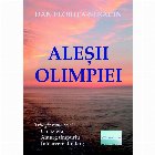 Alesii Olimpiei. Trilogie romanesca : Croaziera, Amurg timpuriu, Intoarcere din larg