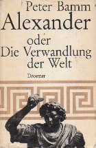 Alexander oder Die Verwandlung der Welt / Alexandru sau Transformarea Lumii (limba germana)