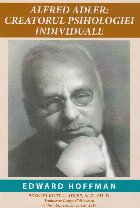 Alfred Adler: Creatorul Psihologiei Individuale