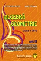 Algebra si Geometrie - Auxiliar pentru clasa a VIII-a