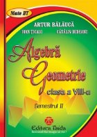coperta Algebra. Geometrie, Clasa a VIII-a, Semestrul II 2012