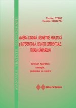 Algebra liniara. Geometrie analitica si diferentiala. Ecuatii diferentiale. Teoria campurilor