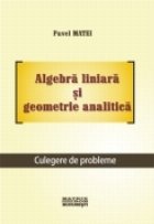 Algebra liniara si geometrie analitica. Culegere de probleme
